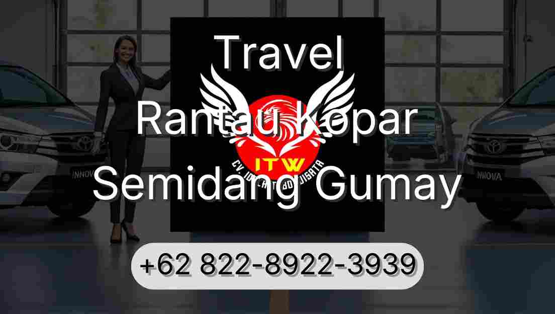Travel Rantau Kopar Semidang Gumay