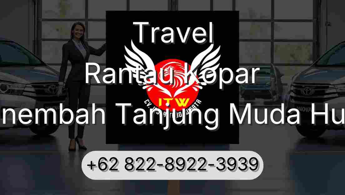 Travel Rantau Kopar Sinembah Tanjung Muda Hulu