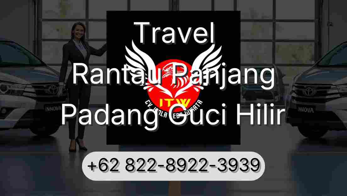 Travel Rantau Panjang Padang Guci Hilir