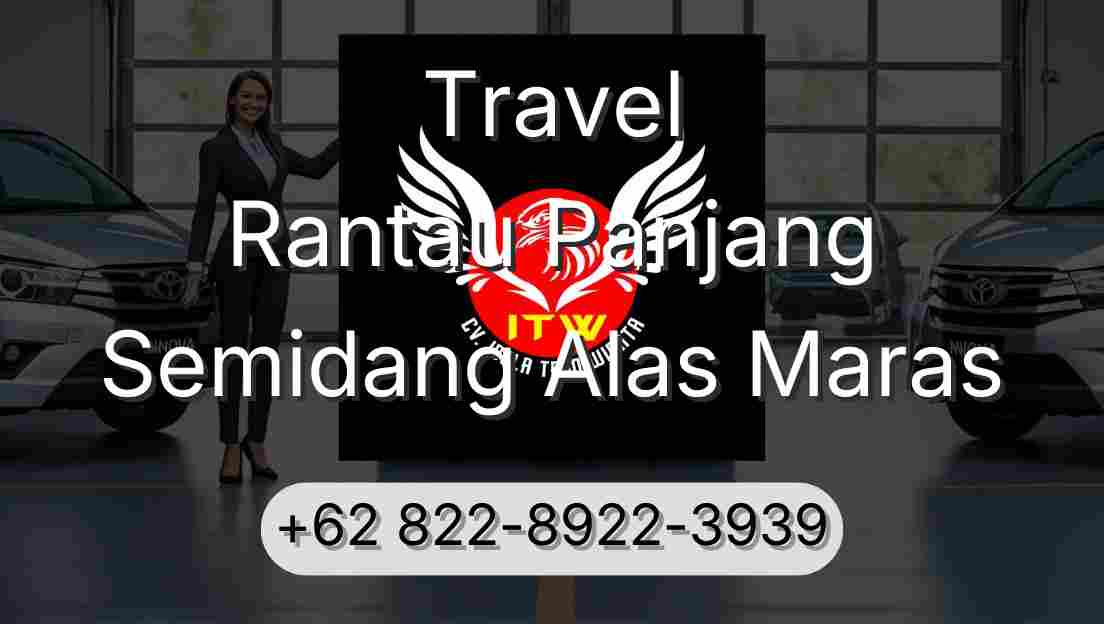 Travel Rantau Panjang Semidang Alas Maras