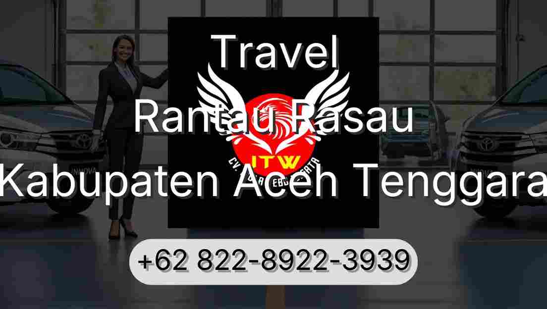 Travel Rantau Rasau Kabupaten Aceh Tenggara