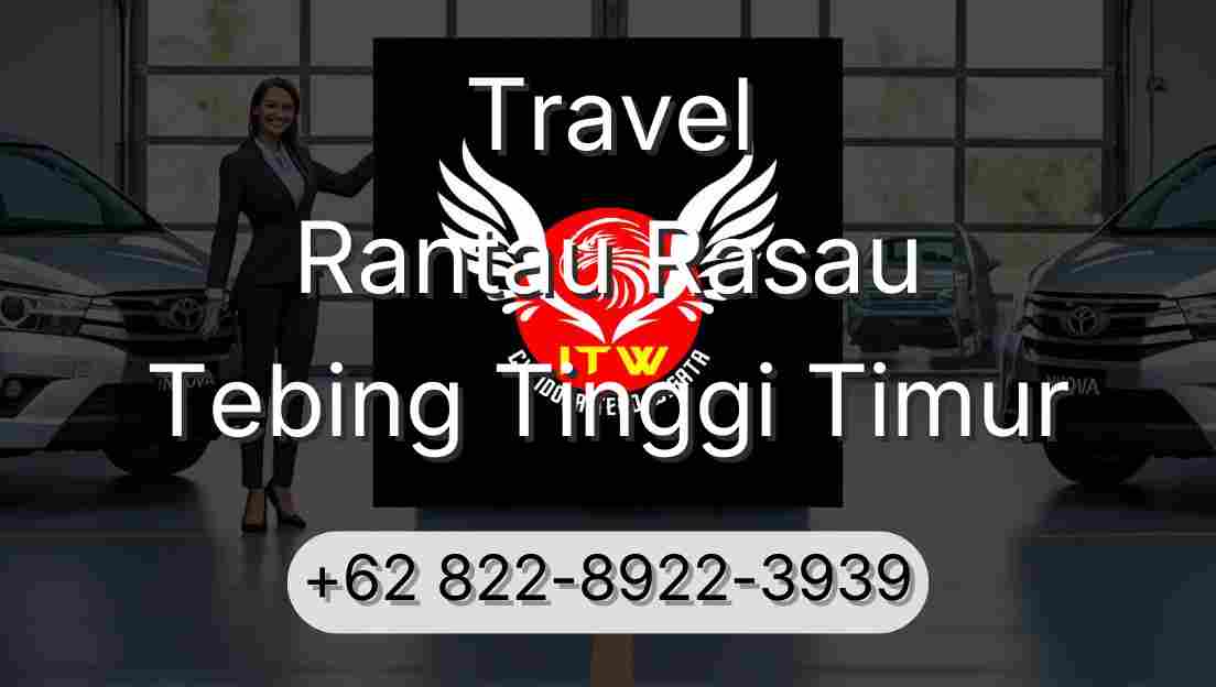 Travel Rantau Rasau Tebing Tinggi Timur