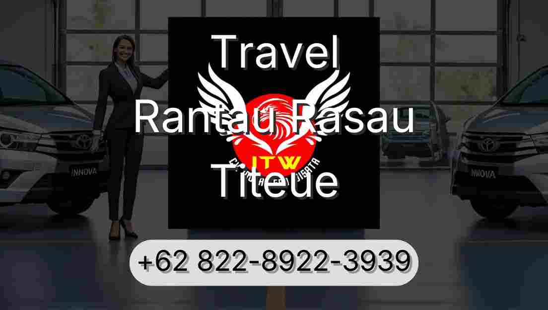 Travel Rantau Rasau Titeue