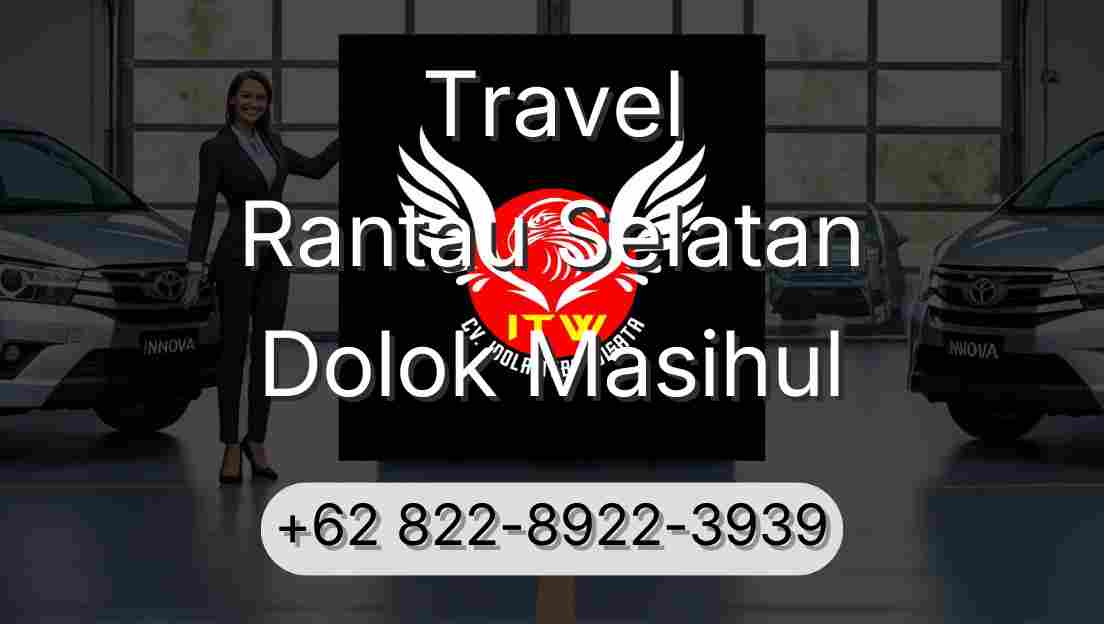 Travel Rantau Selatan Dolok Masihul