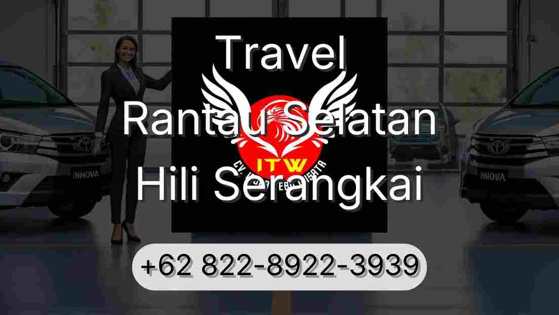 Travel Rantau Selatan Hili Serangkai