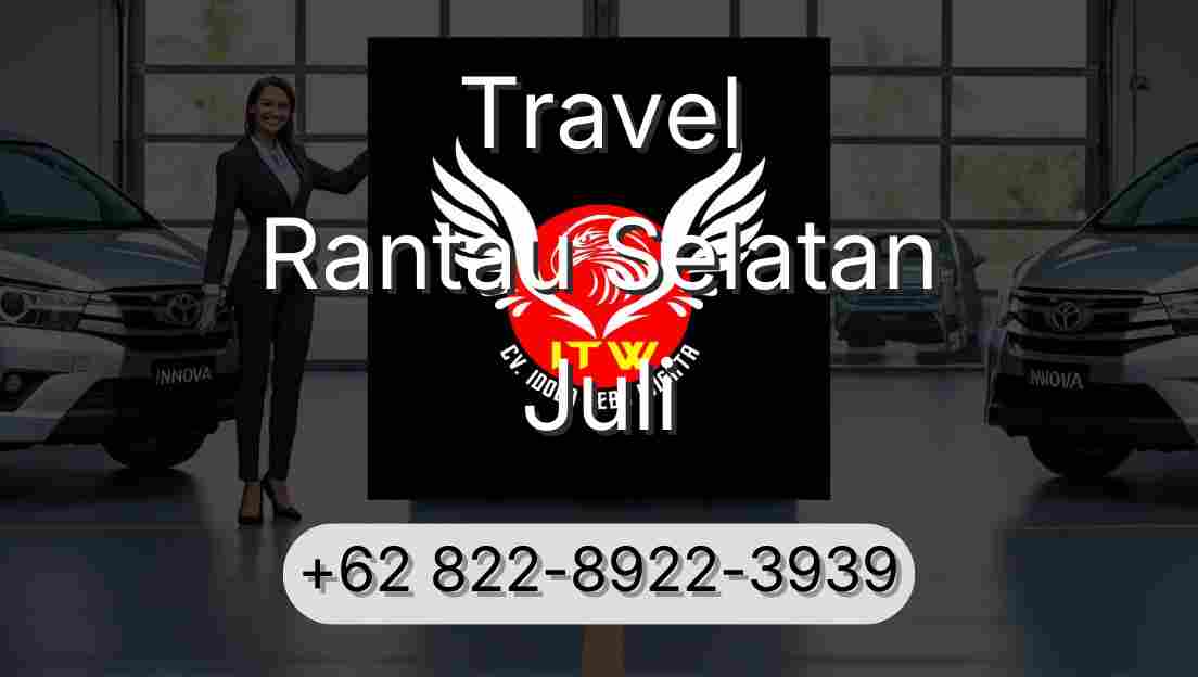 Travel Rantau Selatan Juli