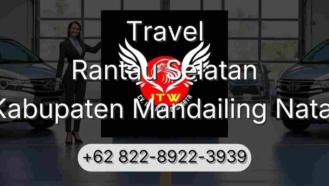 Travel Rantau Selatan Kabupaten Mandailing Natal
