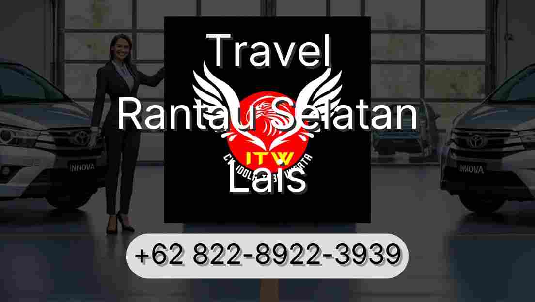 Travel Rantau Selatan Lais