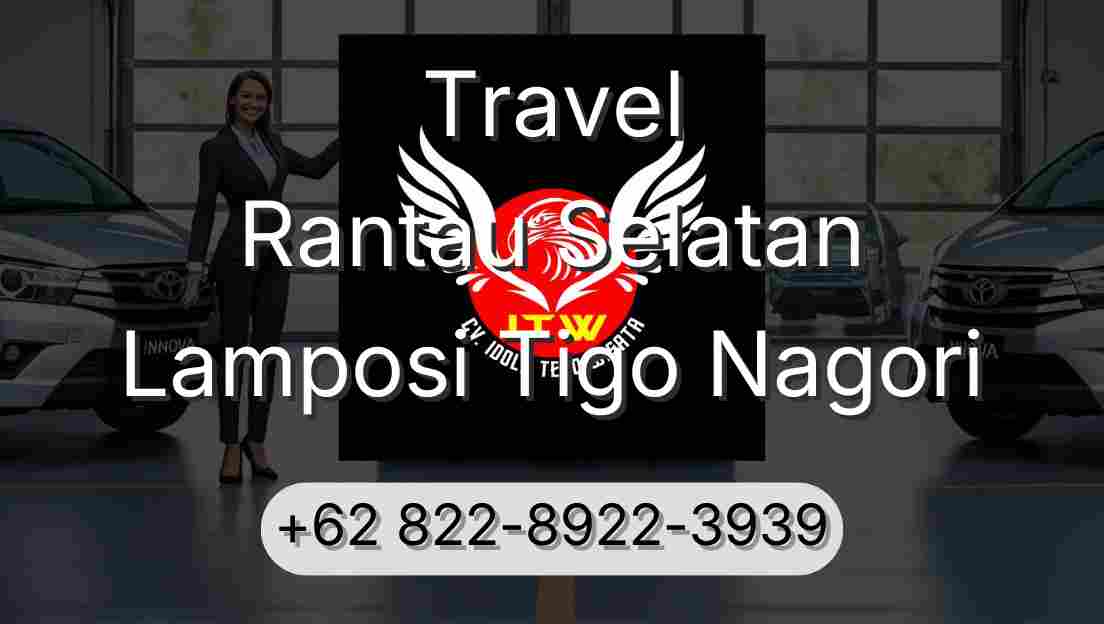 Travel Rantau Selatan Lamposi Tigo Nagori