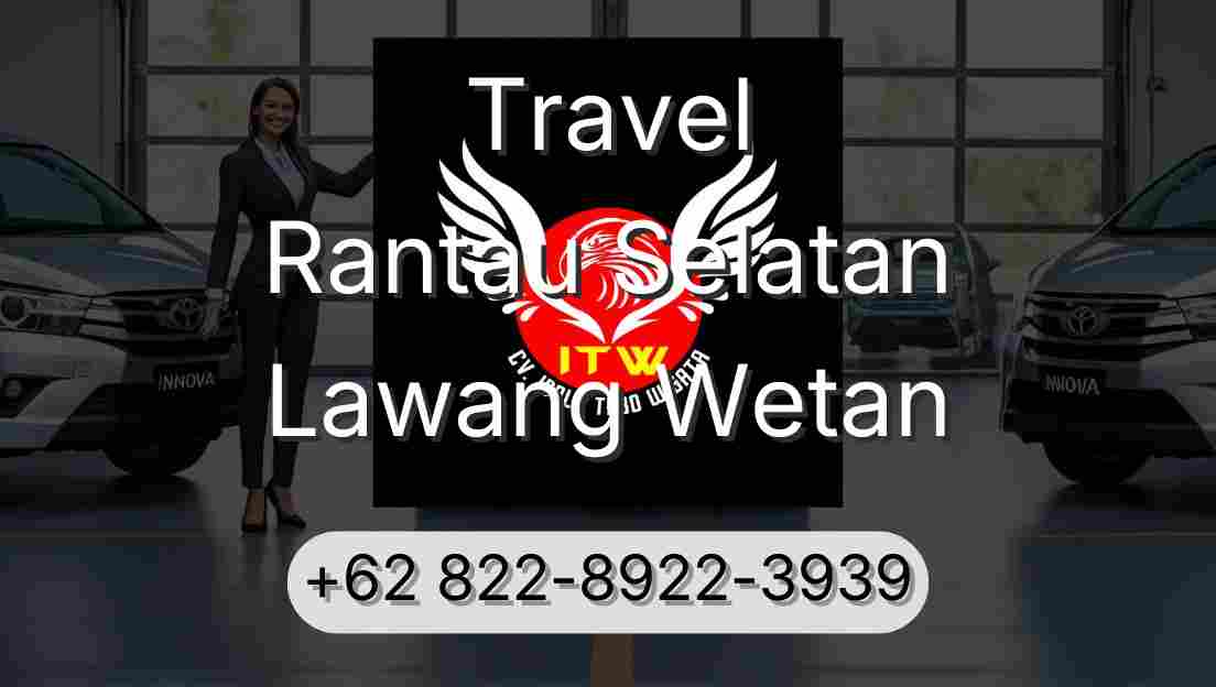 Travel Rantau Selatan Lawang Wetan