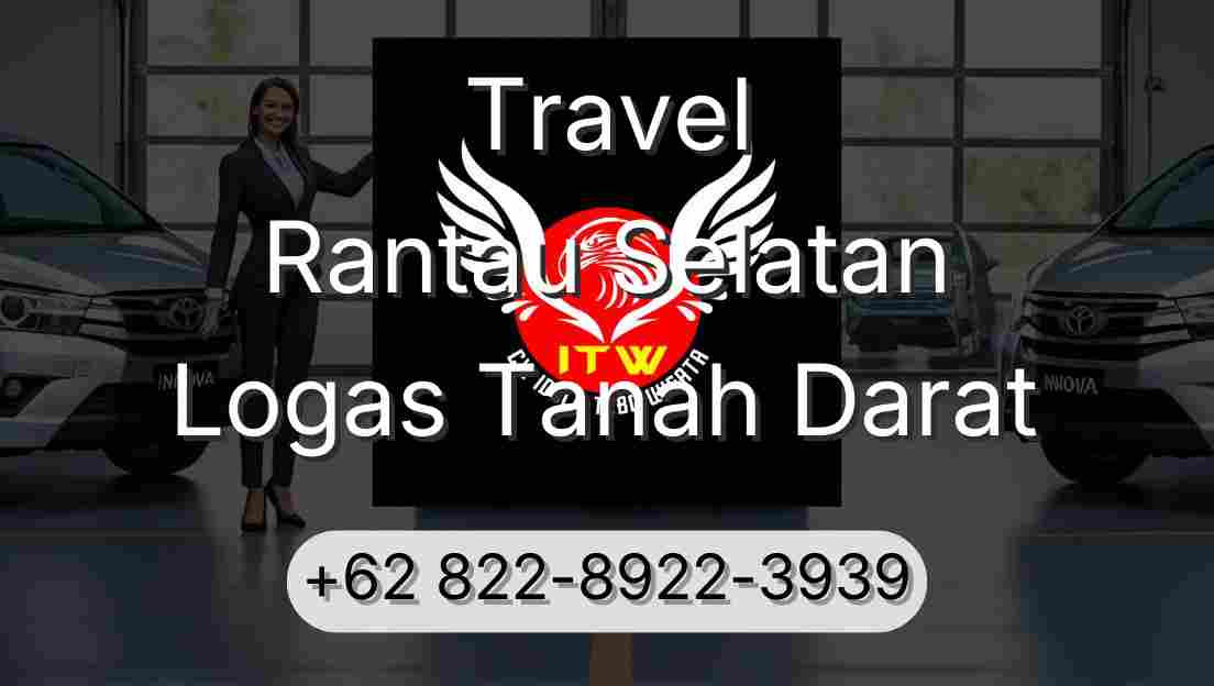 Travel Rantau Selatan Logas Tanah Darat