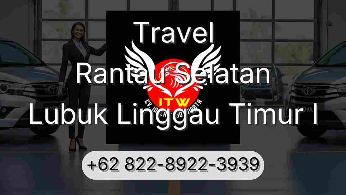 Travel Rantau Selatan Lubuk Linggau Timur I