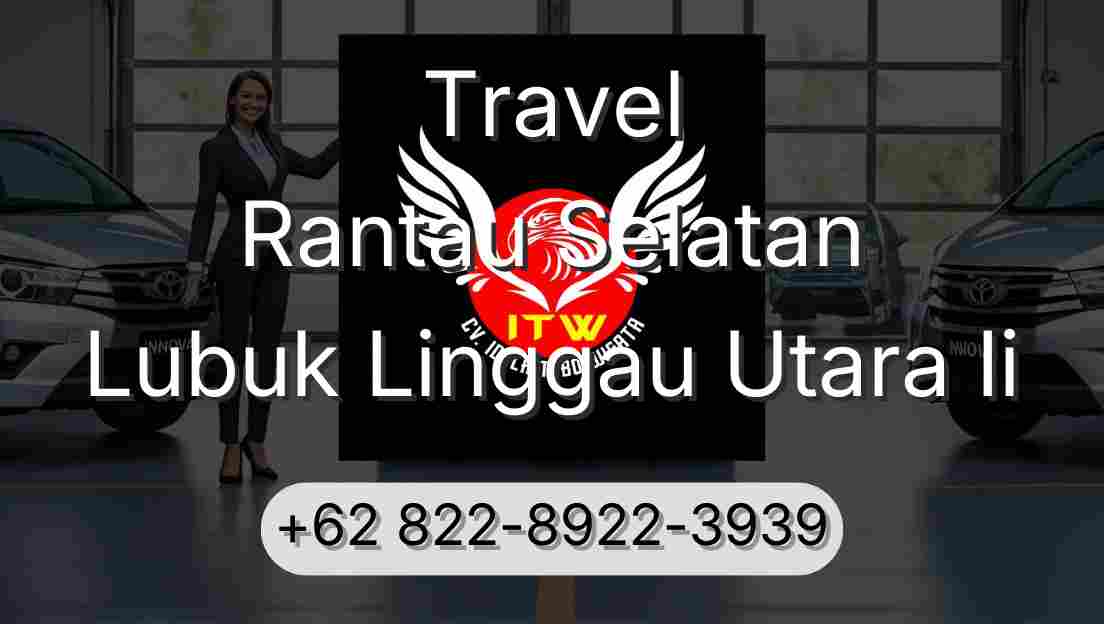 Travel Rantau Selatan Lubuk Linggau Utara Ii
