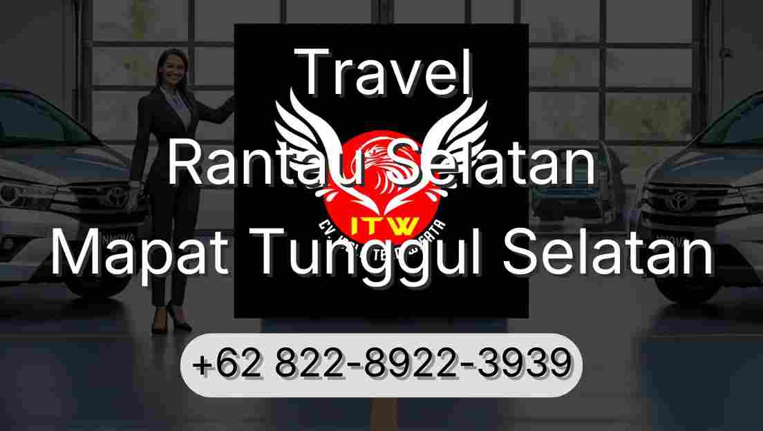 Travel Rantau Selatan Mapat Tunggul Selatan