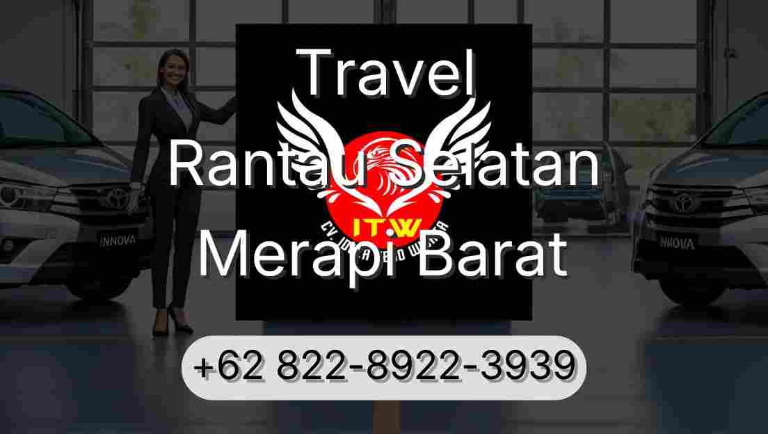 Travel Rantau Selatan Merapi Barat