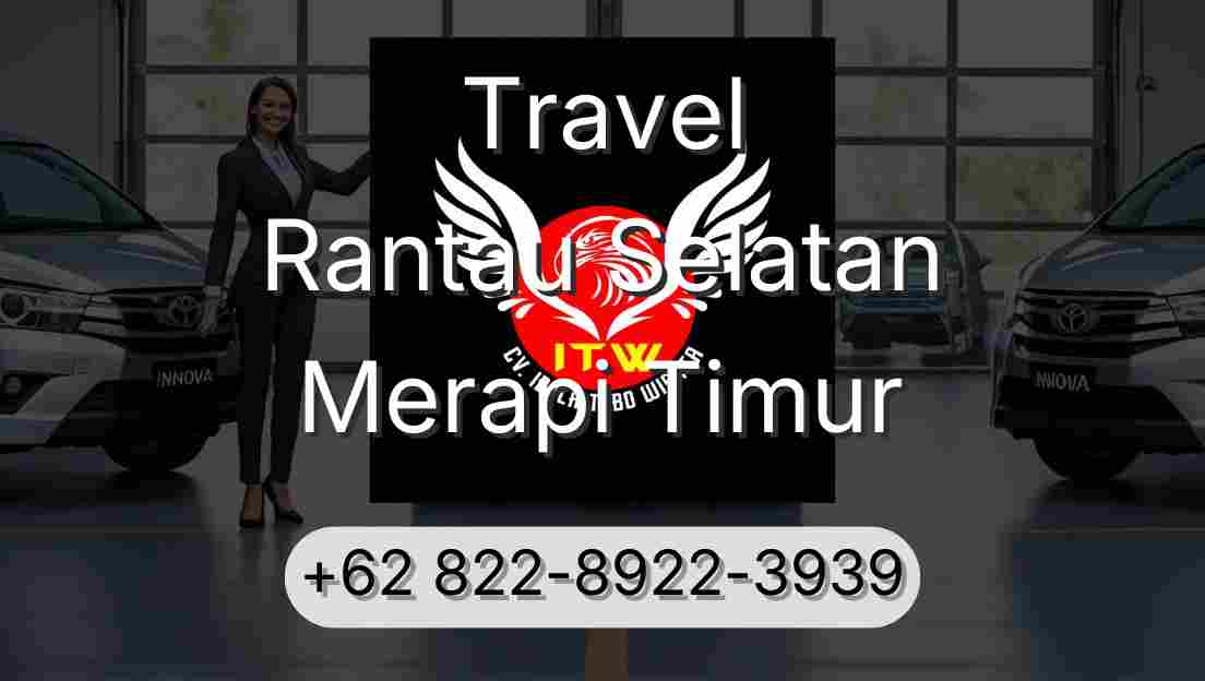 Travel Rantau Selatan Merapi Timur