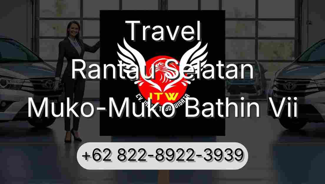 Travel Rantau Selatan Muko-Muko Bathin Vii