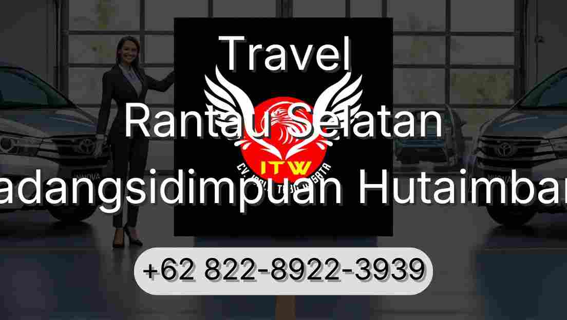 Travel Rantau Selatan Padangsidimpuan Hutaimbaru