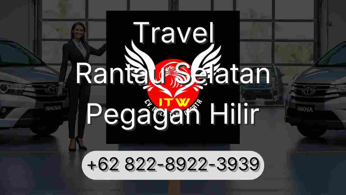 Travel Rantau Selatan Pegagan Hilir