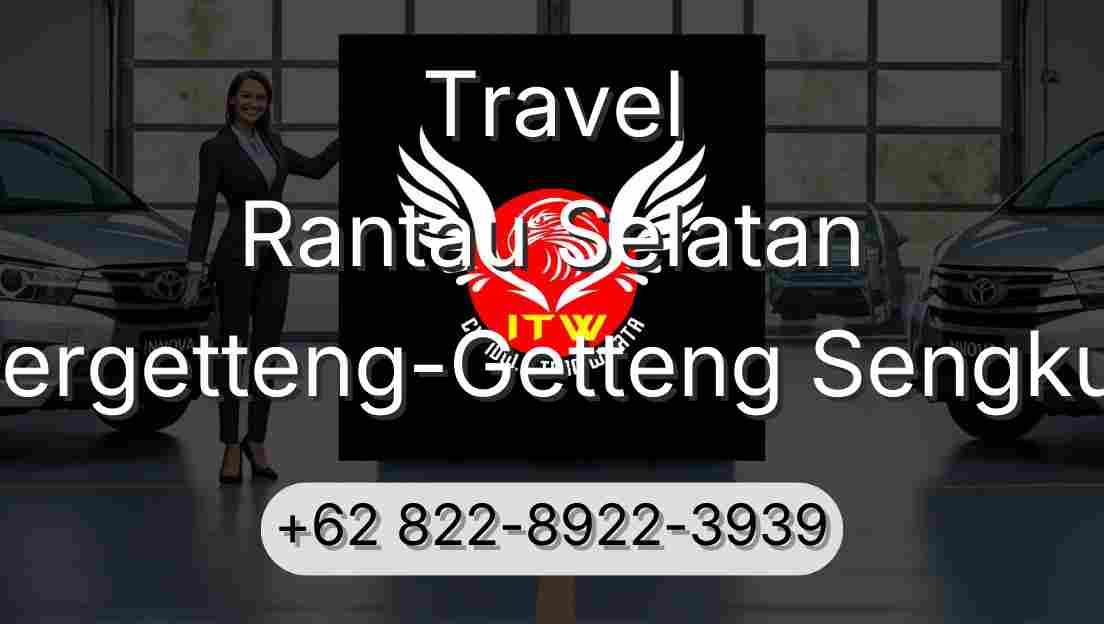 Travel Rantau Selatan Pergetteng-Getteng Sengkut
