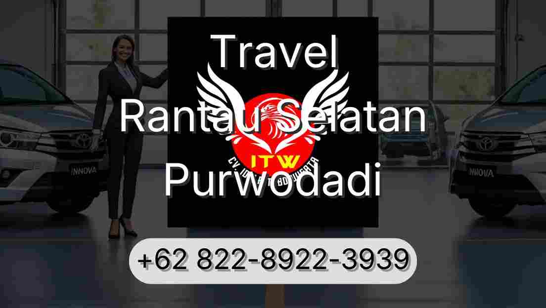 Travel Rantau Selatan Purwodadi