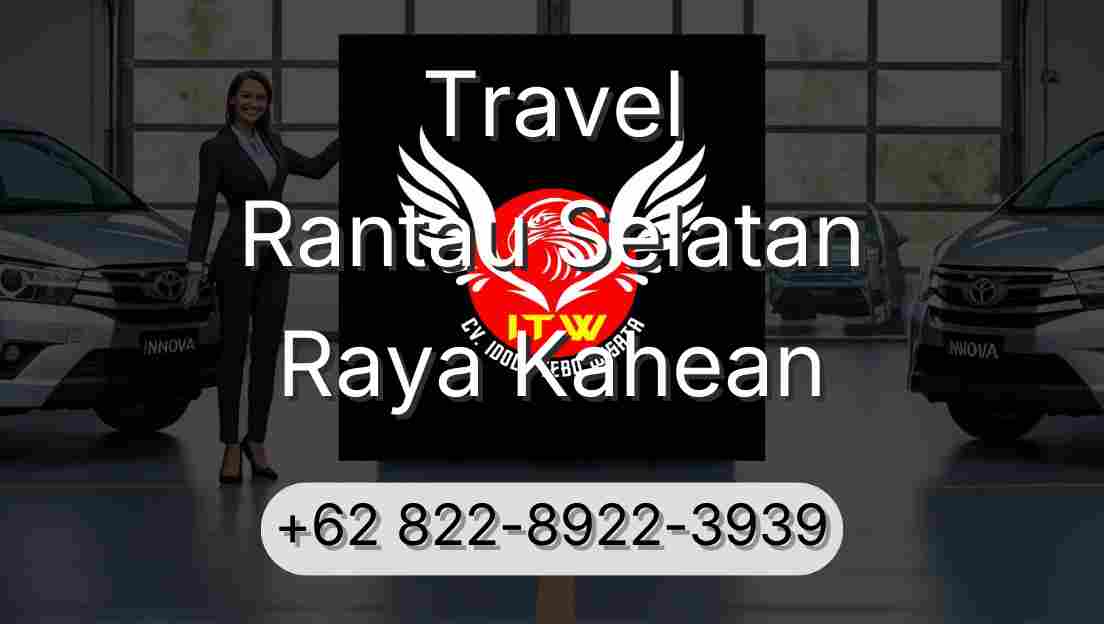Travel Rantau Selatan Raya Kahean