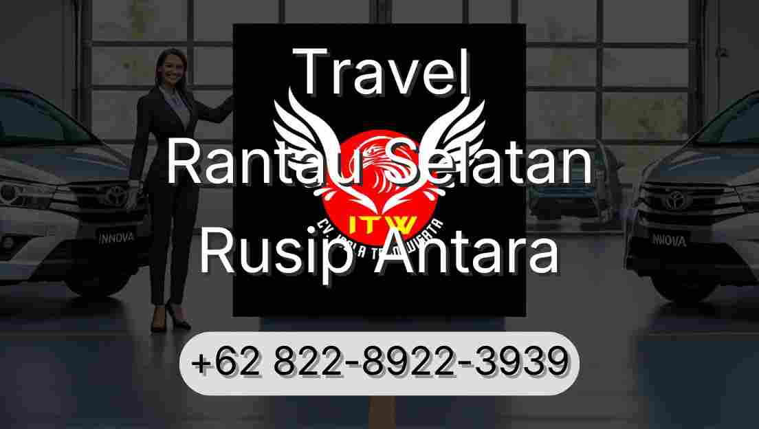 Travel Rantau Selatan Rusip Antara