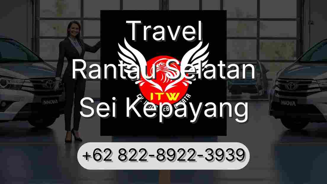 Travel Rantau Selatan Sei Kepayang