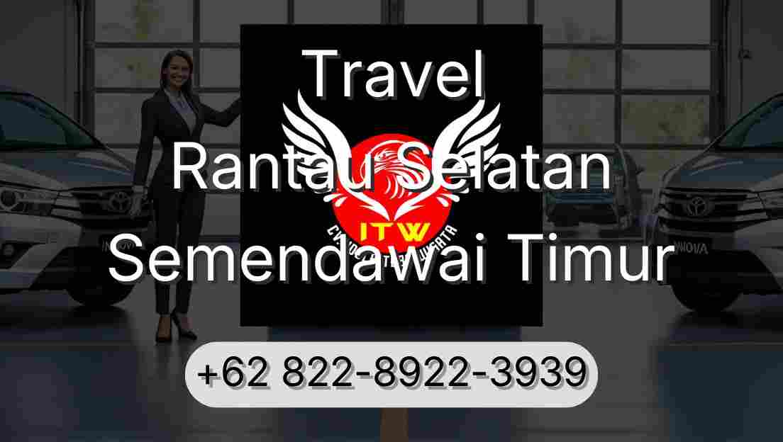Travel Rantau Selatan Semendawai Timur