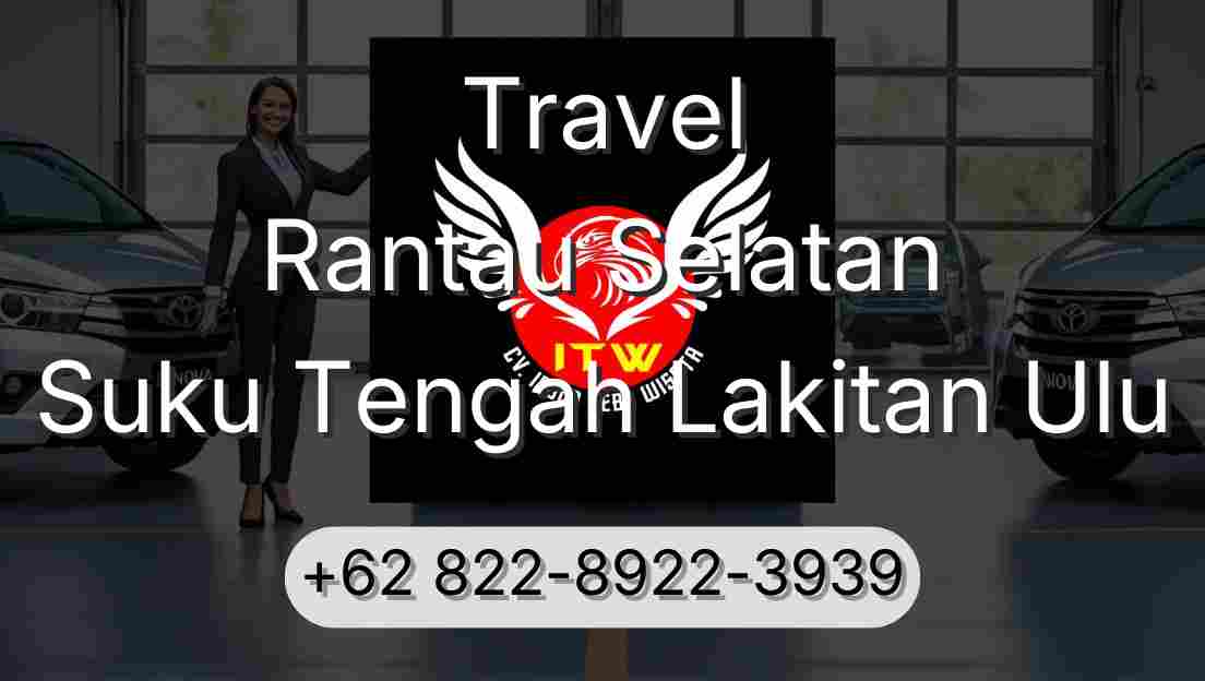Travel Rantau Selatan Suku Tengah Lakitan Ulu