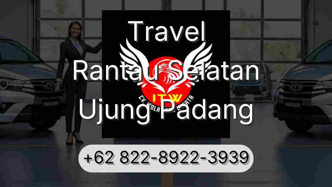 Travel Rantau Selatan Ujung Padang