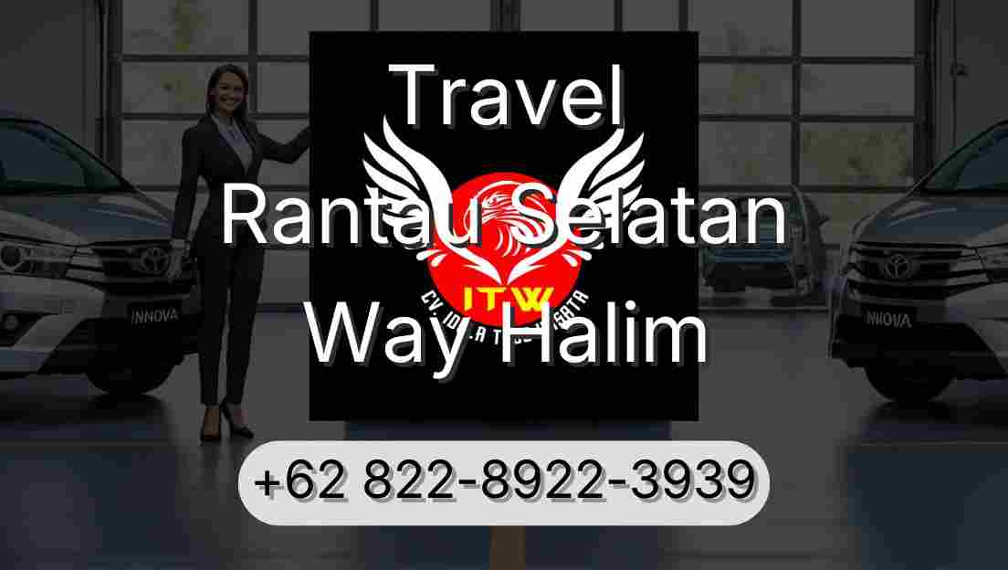 Travel Rantau Selatan Way Halim