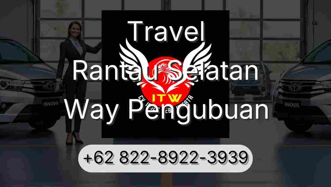 Travel Rantau Selatan Way Pengubuan