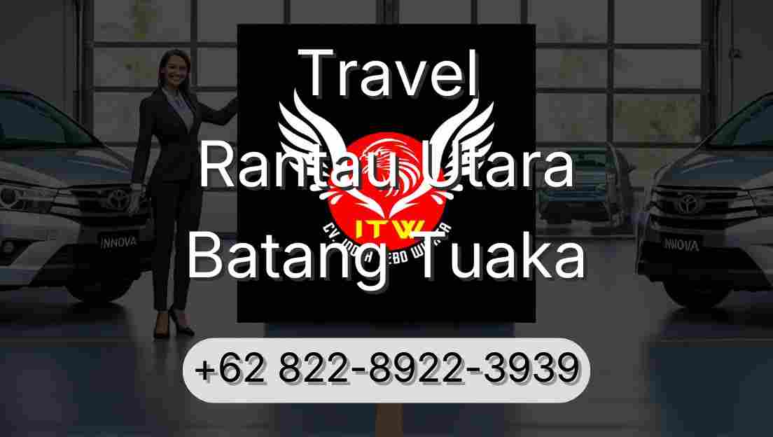 Travel Rantau Utara Batang Tuaka