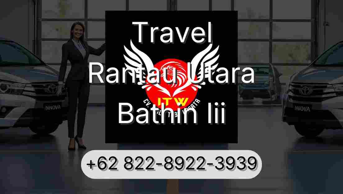 Travel Rantau Utara Bathin Iii
