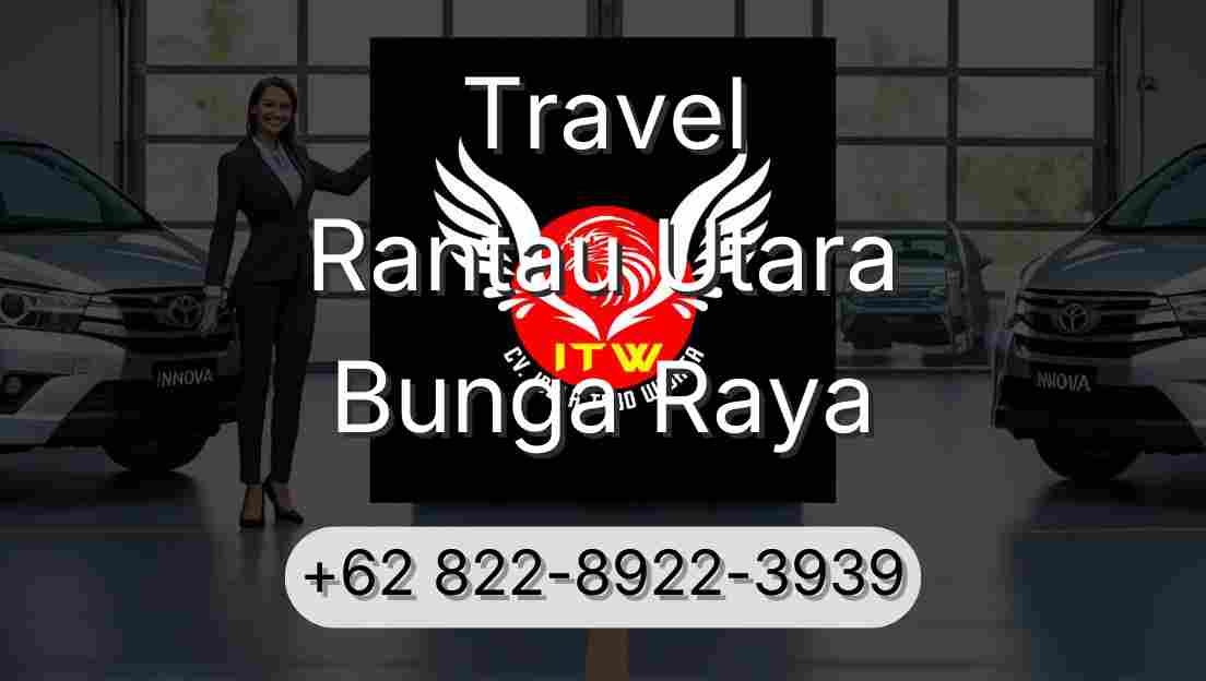 Travel Rantau Utara Bunga Raya