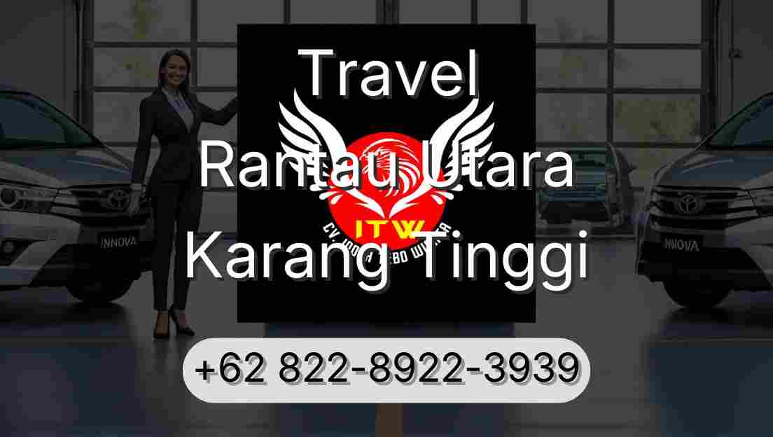 Travel Rantau Utara Karang Tinggi