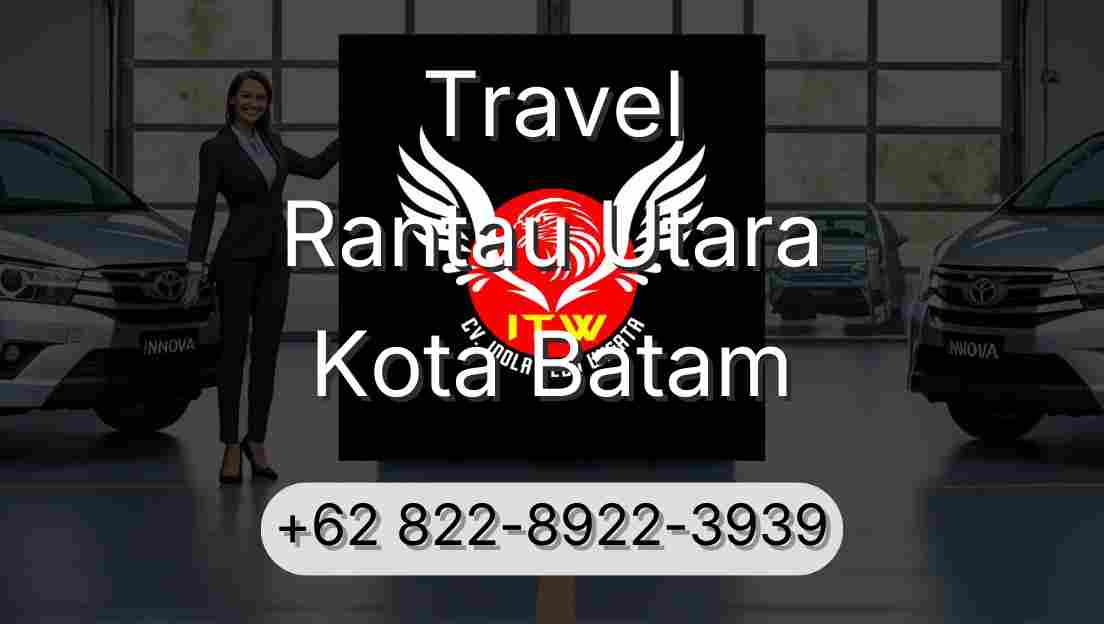 Travel Rantau Utara Kota Batam