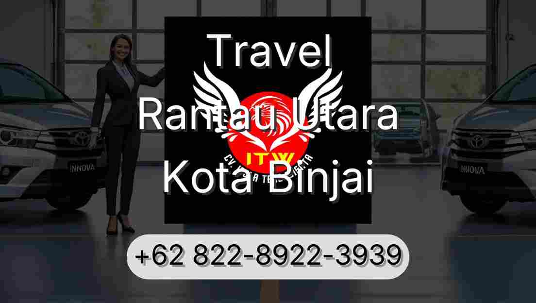Travel Rantau Utara Kota Binjai