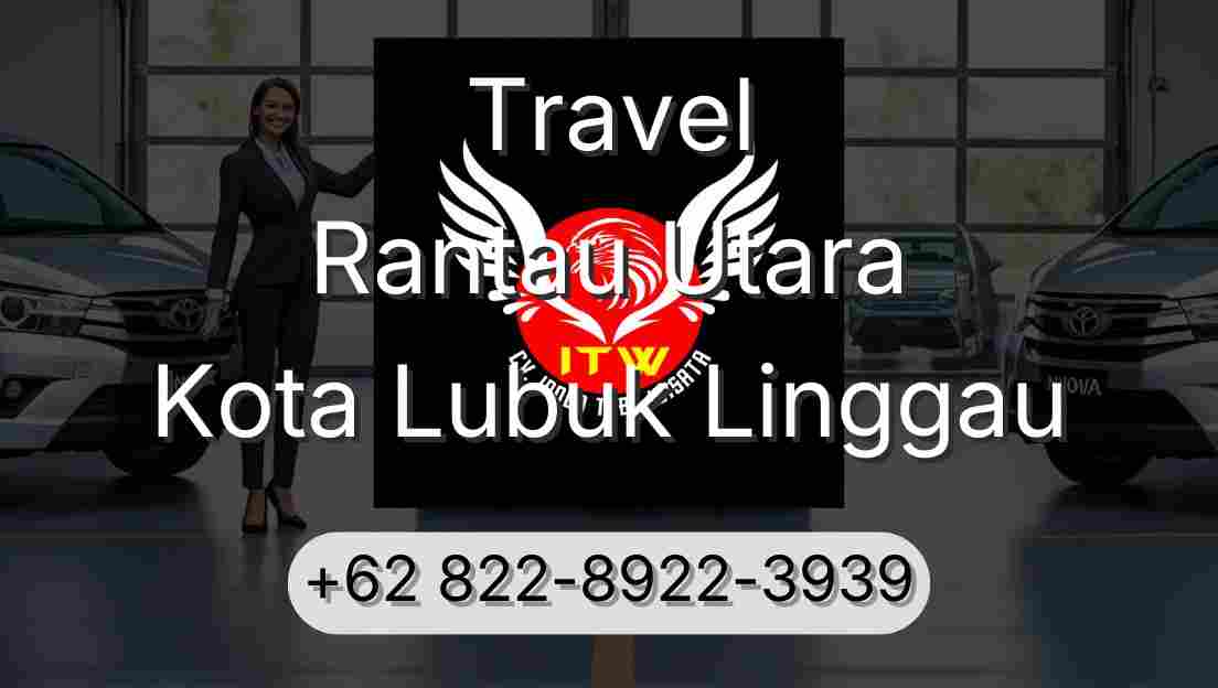 Travel Rantau Utara Kota Lubuk Linggau