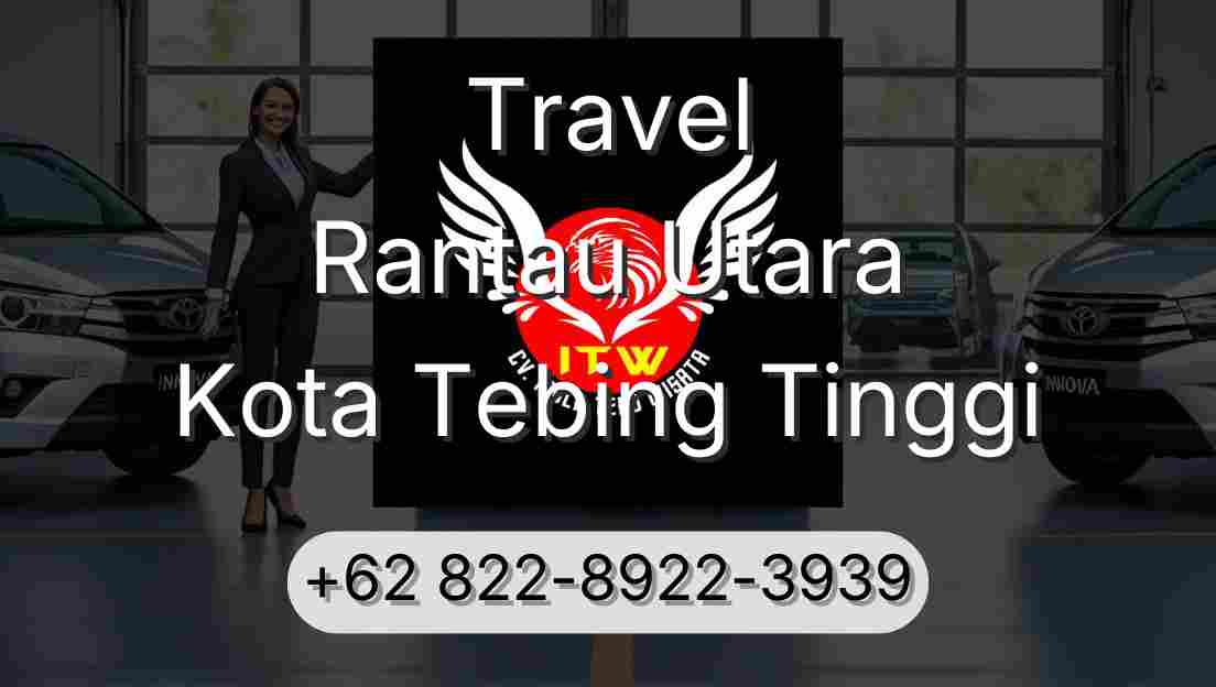 Travel Rantau Utara Kota Tebing Tinggi