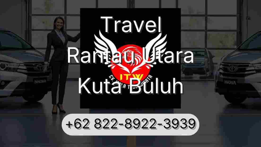 Travel Rantau Utara Kuta Buluh