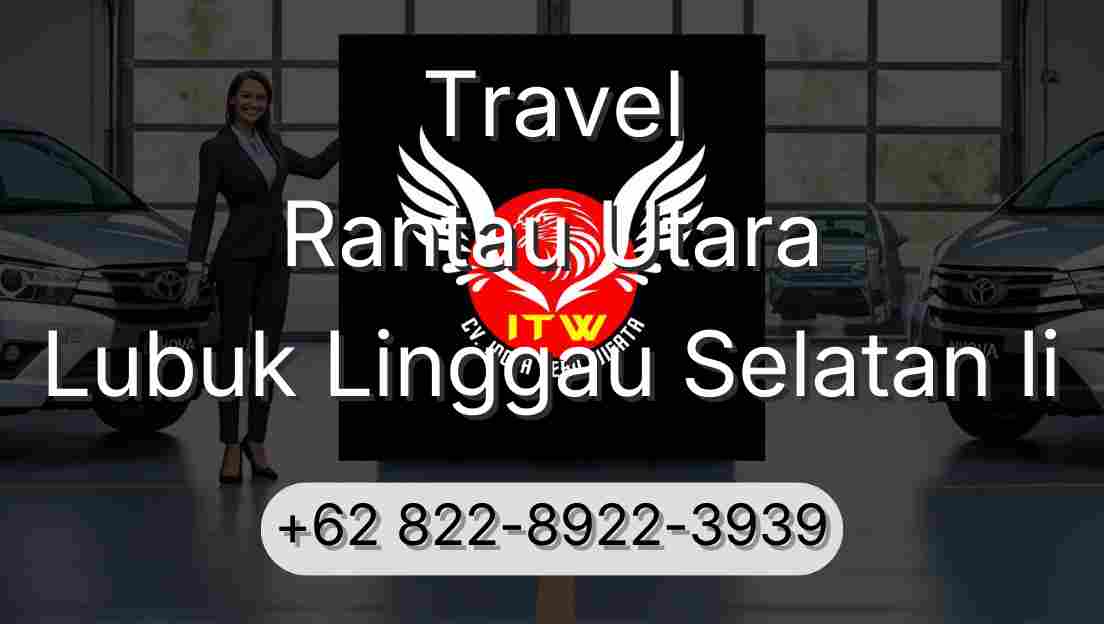 Travel Rantau Utara Lubuk Linggau Selatan Ii