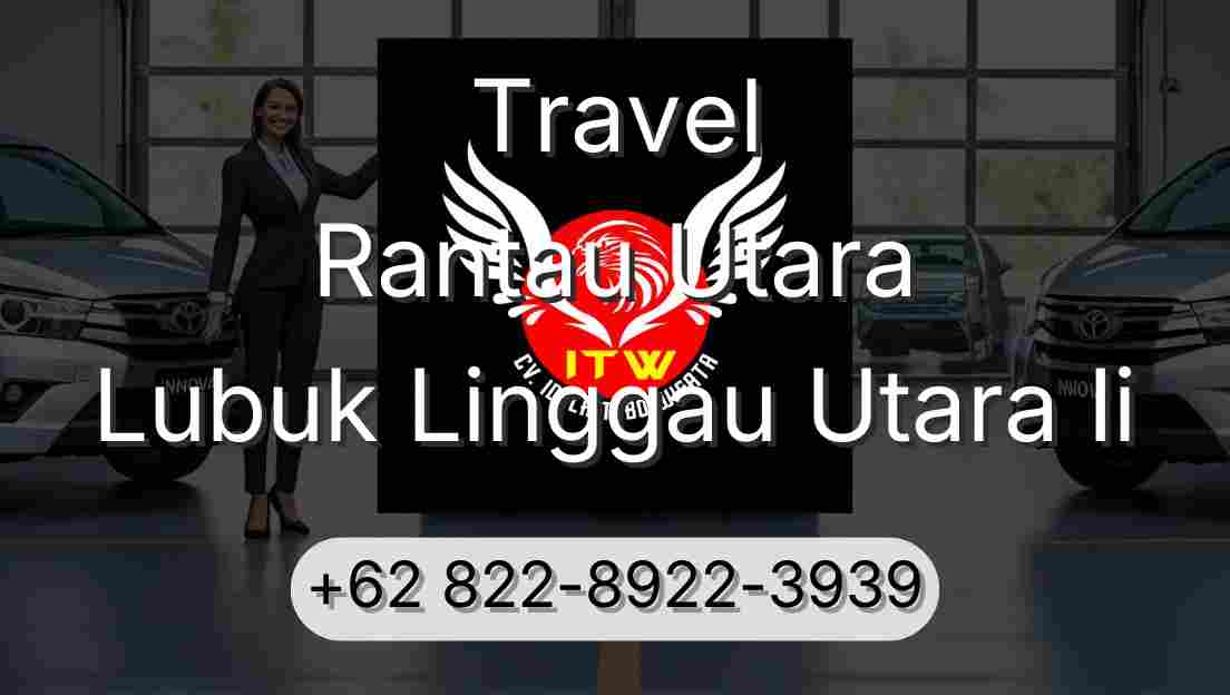 Travel Rantau Utara Lubuk Linggau Utara Ii