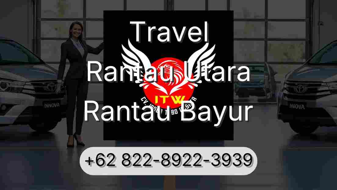 Travel Rantau Utara Rantau Bayur