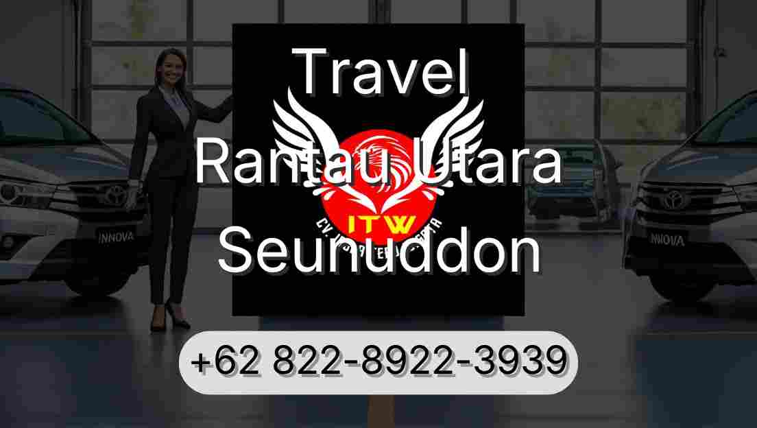 Travel Rantau Utara Seunuddon