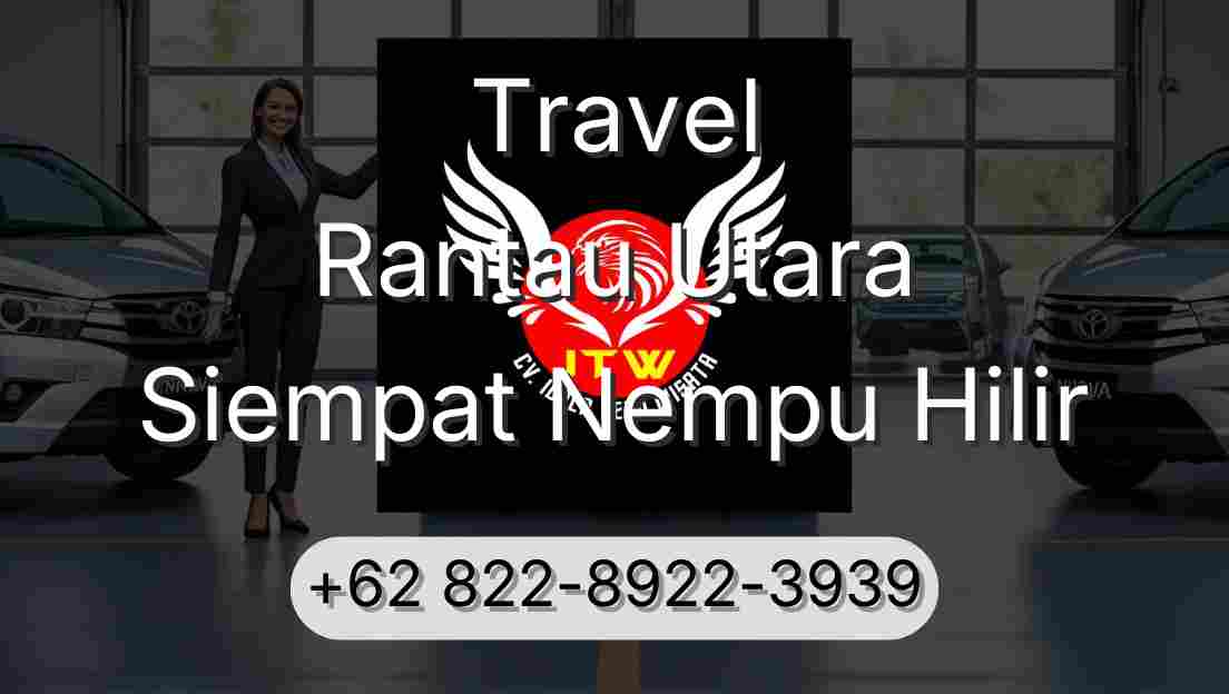 Travel Rantau Utara Siempat Nempu Hilir