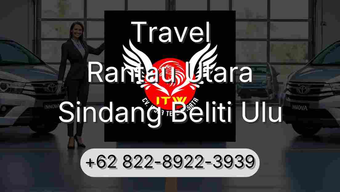 Travel Rantau Utara Sindang Beliti Ulu