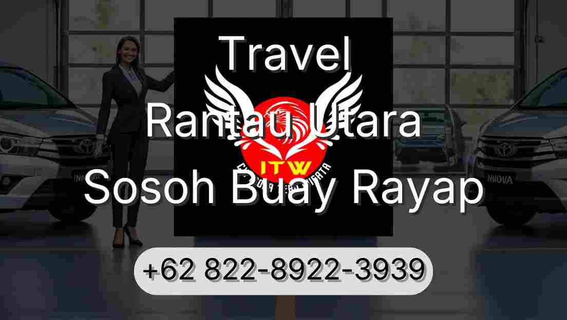 Travel Rantau Utara Sosoh Buay Rayap