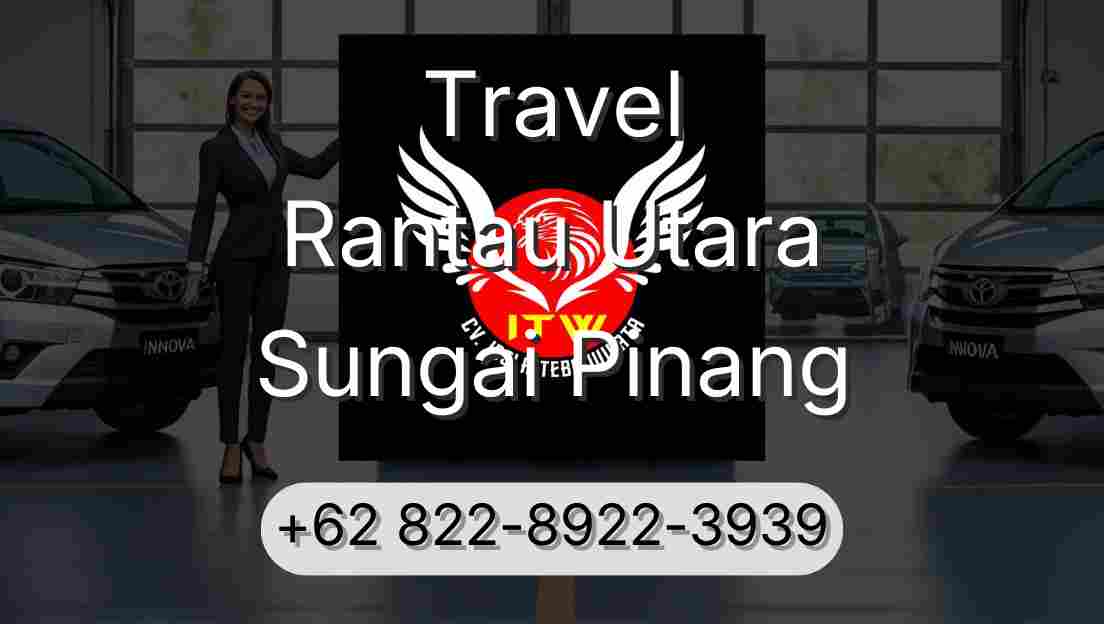 Travel Rantau Utara Sungai Pinang